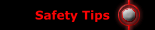 Safety Tips